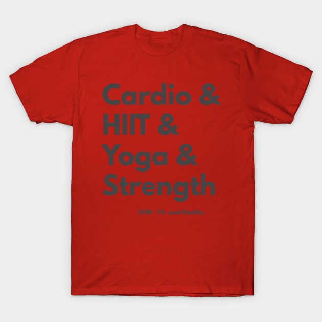 Cardio, HIIT, Yoga, Strength - Health and Fitness 2018 (Tee) T-Shirt by BlackMenStuff